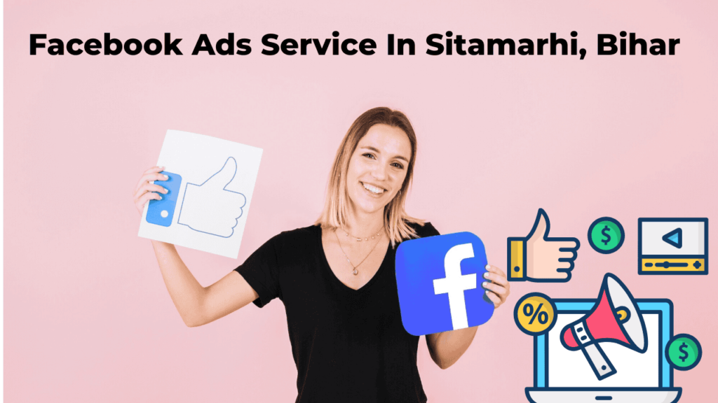 Facebook Ads Service In Sitamarhi, Bihar